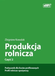 eBook Produkcja rolnicza, cz. 2 – podręcznik dla liceów profilowanych, profil rolniczo-spożywczy - Zbigniew Kowalak