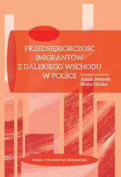 eBook Przedsiębiorczość imigrantów z Dalekiego Wschodu w Polsce - Adam Jelonek