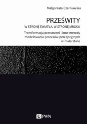 eBook Prześwity. W stronę światła, w stronę mroku - Małgorzata Czerniawska epub mobi