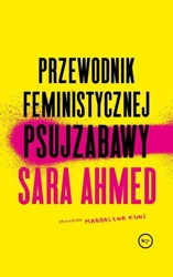 eBook Przewodnik feministycznej psujzabawy - Sara Ahmed epub mobi