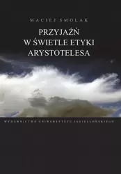 eBook Przyjaźń w świetle etyki Arystotelesa - Maciej Smolak