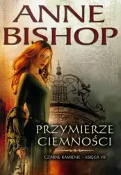 eBook Przymierze ciemności, Czarne Kamienie – tom 7 - Anne Bishop epub mobi