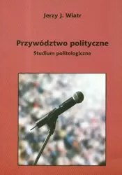 eBook Przywództwo polityczne - Jerzy Wiatr