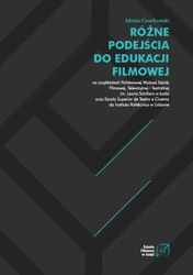 eBook RÓŻNE PODEJŚCIA DO EDUKACJI FILMOWEJ - Adrian Cieszkowski