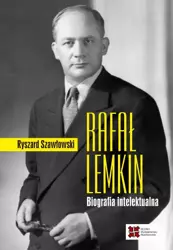 eBook Rafał Lemkin. Biografia intelektualna - Ryszard Szawłowski