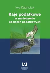 eBook Raje podatkowe w zmniejszeniu obciążeń podatkowych - Iwa Kuchciak