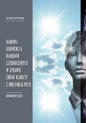 eBook Ramowa konwencja Narodów Zjednoczonych w sprawie zmian klimatu z dnia 9 maja 1992 r. Komentarz - Przemysław Osóbka