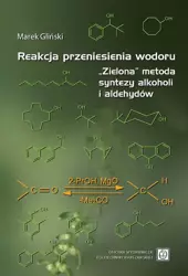 eBook Reakcja przeniesienia wodoru. „Zielona” metoda syntezy alkoholi i aldehydów - Marek Gliński