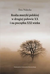 eBook Realia muzyki polskiej w drugiej połowie XX i na początku XXI wieku - Ewa Nidecka