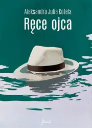 eBook Ręce ojca - Aleksandra Julia Kotela mobi epub