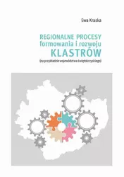 eBook Regionalne procesy formowania i rozwoju klastrów (na przykładzie województwa świętokrzyskiego - Ewa Kraska