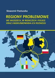 eBook Regiony problemowe we Włoszech, w Niemczech i Polsce oraz uwarunkowania ich rozwoju - Sławomir Pastuszka