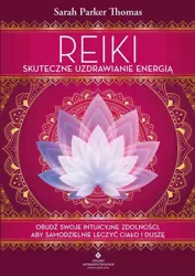 eBook Reiki – skuteczne uzdrawianie energią. Obudź swoje intuicyjne zdolności, aby samodzielnie leczyć ciało i duszę - Sarah Parker Thomas epub mobi