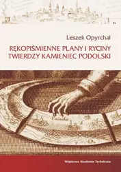 eBook Rękopiśmienne plany i ryciny twierdzy Kamieniec Podolski - Leszek Opyrchał