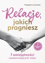 eBook Relacje, jakich pragniesz. 7 umiejętności wzmacniających więzi. Kobiety - Magdalena Lubońska epub mobi