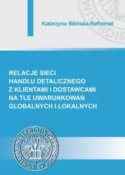 eBook Relacje sieci handlu detalicznego z klientami i dostawcami na tle uwarunkowań globalnych i lokalnych - Katarzyna Bilińska-Reformat