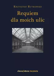 eBook Requiem dla moich ulic - Krzysztof Rutkowski epub mobi