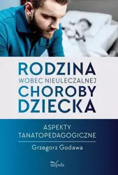 eBook Rodzina wobec nieuleczalnej choroby dziecka - Grzegorz Godawa mobi epub