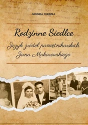 eBook Rodzinne Siedlce. Język źródeł pamiętnikarskich Jana Makarowskiego - Monika Olędzka