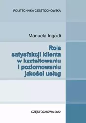 eBook Rola satysfakcji klienta w kształtowaniu i poziomowaniu jakości usług - Manuela Ingaldi