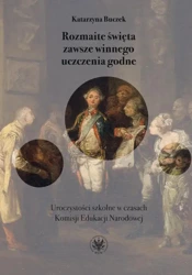 eBook Rozmaite święta zawsze winnego uczczenia godne - Katarzyna Buczek epub mobi