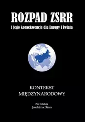 eBook Rozpad ZSRR i jego konsekwencje dla Europy i świata część 3 Kontekst międzynarodowy - Joachim Diec