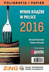 eBook Rynek książki w Polsce 2016. Poligrafia i Papier - Bernard Jóźwiak