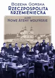 eBook Rzeczpospolita Krzemieniecka albo Nowe Ateny Wołyńskie - Bożena Gorska epub mobi