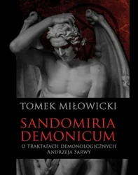 eBook Sandomiria Demonicum. O traktatach demonologicznych Andrzeja Sarwy - Tomek Miłowicki epub