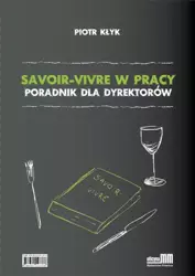 eBook Savoir-vivre w pracy. Poradnik dla dyrektorów - Piotr Kłyk