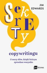 eBook Sekrety copywritingu. O mocy słów, dzięki którym sprzedasz wszystko - Jim Edwards mobi epub