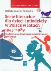 eBook Serie literackie dla dzieci i młodzieży w Polsce w latach 1945-1989 - Elżbieta Jamróz-Stolarska