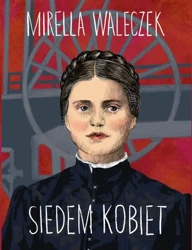 eBook Siedem kobiet. Śląskie opowieści - Mirella Waleczek mobi epub