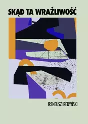 eBook Skąd ta wrażliwość. Zbiór 15 słuchowisk radiowych - Ireneusz Iredyński epub mobi