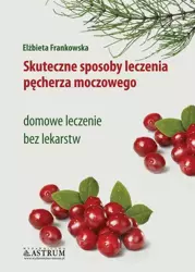 eBook Skuteczne sposoby leczenia pęcherza moczowego - Elżbieta Frankowska