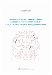 eBook Skuteczność metody neurofeedback w leczeniu zaburzeń poznawczych u osób chorych na schizofrenię paranoidalną - Kasper Czech