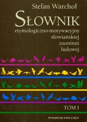 eBook Słownik etymologiczno motywacyjny słowiańskiej zoonimii ludowej Tom 1 - Stefan Warchoł