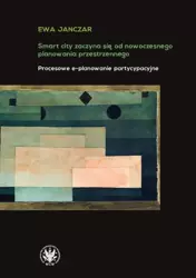 eBook Smart City zaczyna się od nowoczesnego planowania przestrzennego - Ewa Janczar mobi epub