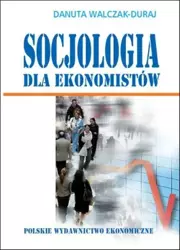 eBook Socjologia dla ekonomistów - Danuta Walczak-Duraj