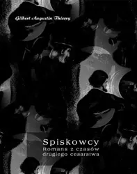 eBook Spiskowcy. Romans z czasów drugiego cesarstwa - Gilbert Augustin-Thierry epub mobi