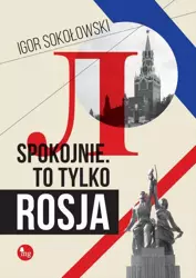 eBook Spokojnie To tylko Rosja - Igor Sokołowski epub mobi