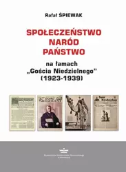 eBook Społeczeństwo – naród – państwo na łamach „Gościa Niedzielnego” (1923-1939) - Rafał Śpiewak