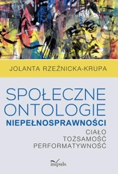 eBook Społeczne ontologie niepełnosprawności - Jolanta Rzeźnicka-Krupa mobi epub