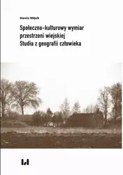 eBook Społeczno-kulturowy wymiar przestrzeni wiejskiej - Marcin Wójcik