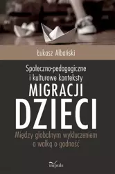 eBook Społeczno-pedagogiczne i kulturowe konteksty migracji dzieci - Łukasz Albański mobi epub