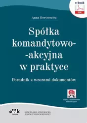 eBook Spółka komandytowo-akcyjna w praktyce. Poradnik z wzorami dokumentów (e-book z suplementem elektronicznym) - Anna Borysewicz