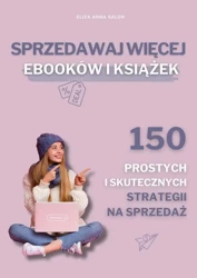 eBook Sprzedawaj więcej eBOOKów i książek. 150 prostych i skutecznych strategii na sprzedaż. - Eliza Anna Galon epub mobi