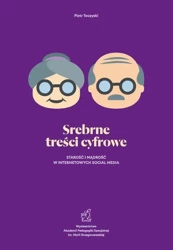 eBook Srebrne treści cyfrowe. Starość i mądrość w internetowych social media - Piotr Toczyski