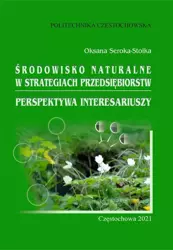 eBook Środowisko naturalne w strategiach przedsiębiorstw. Perspektywa interesariuszy - Oksana Seroka-Stolka