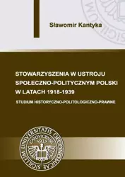 eBook Stowarzyszenia w ustroju społeczno-politycznym Polski w latach 1918-1939 - Sławomir Kantyka